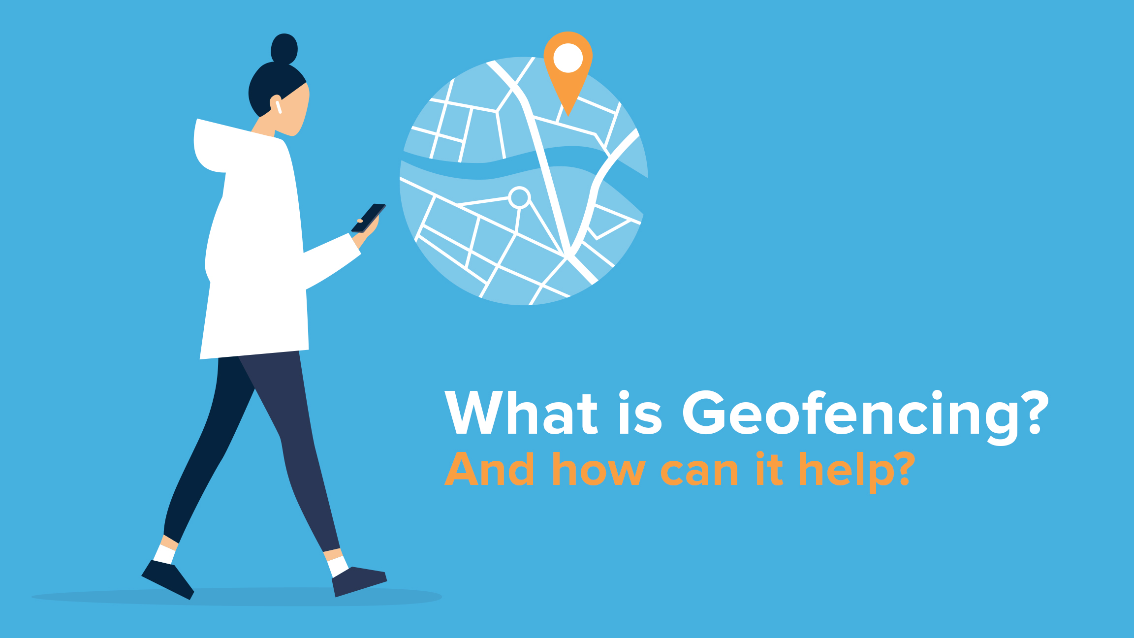 What is Geofencing and How Can it Help_